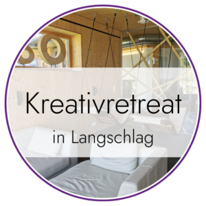 Kreativretreat in Langschlag